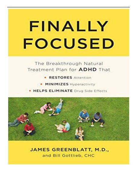 [PDF] Download Finally Focused The Breakthrough Natural Treatment Plan for ADHD That Restores Attention