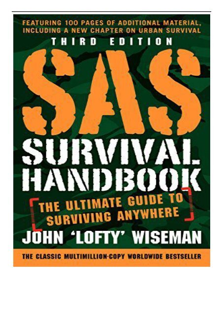 [PDF] Download SAS Survival Handbook Third Edition The Ultimate Guide to Surviving Anywhere Full ePub