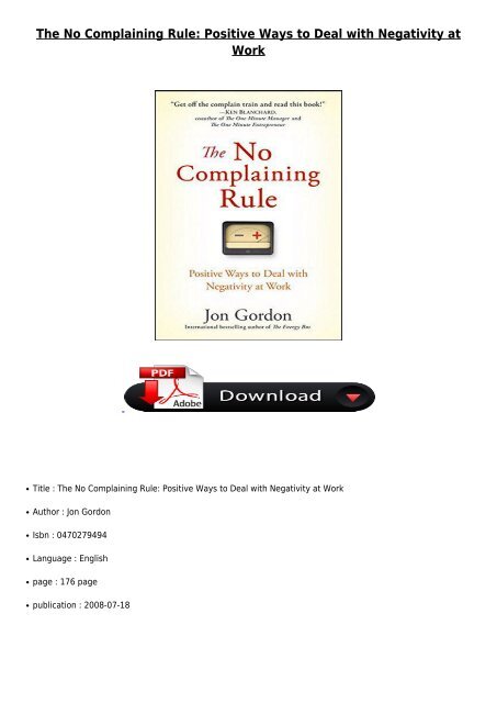 [PDF] Download The No Complaining Rule Positive Ways to Deal with Negativity at Work Full Books