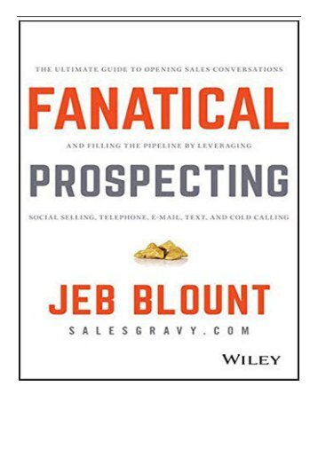 [PDF] Fanatical Prospecting The Ultimate Guide to Opening Sales Conversations and Filling the Pipeline