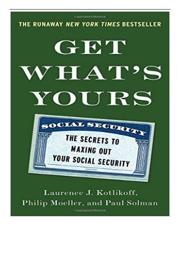 [PDF] Get What&#039;s Yours The Secrets to Maxing Out Your Social Security Full ePub