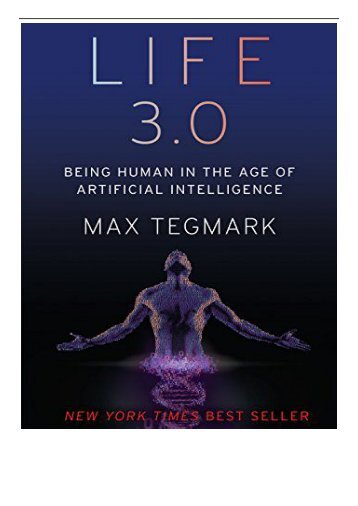 [PDF] Life 3.0 Being Human in the Age of Artificial Intelligence Full Ebook