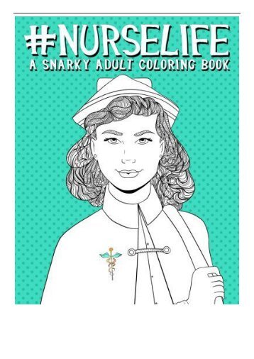 [PDF] Nurse Life A Snarky Adult Coloring Book A Unique  Funny Antistress Coloring Gift for Nurse Practitioners