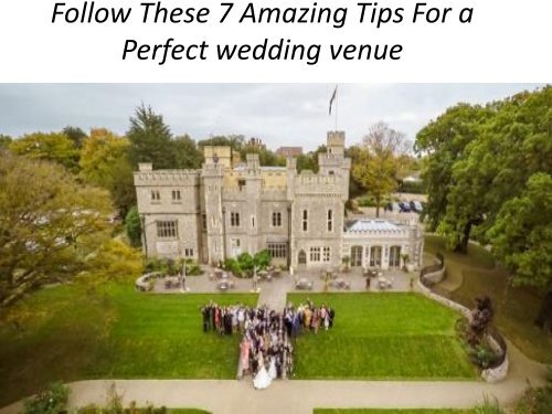 7 Amazing Tips For a Perfect wedding venue