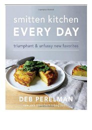 Download PDF Smitten Kitchen Every Day Triumphant and Unfussy New Favorites Full pages