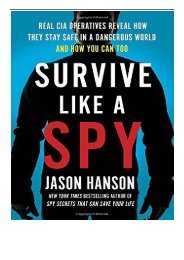 Download PDF Survive Like a Spy Real CIA Operatives Reveal How They Stay Safe in a Dangerous World and