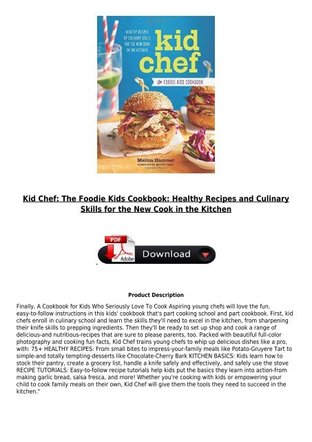 [PDF] Download Kid Chef The Foodie Kids Cookbook Healthy Recipes and Culinary Skills for the New Cook