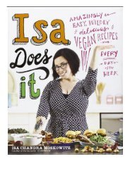 [PDF] Download Isa Does It Amazingly Easy Wildly Delicious Vegan Recipes for Every Day of the Week Full