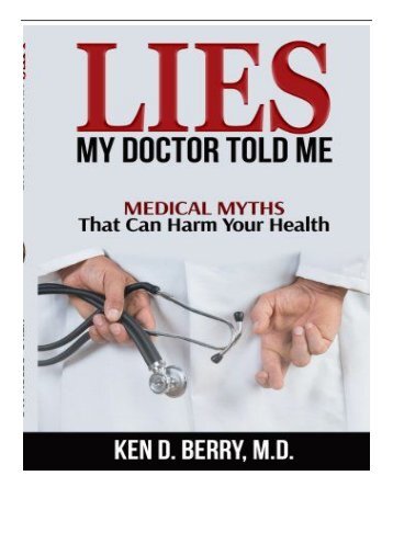 [PDF] Download Lies My Doctor Told Me Medical Myths That Can Harm Your Health Full ePub