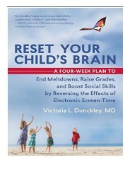 [PDF] Download Reset Your Child's Brain A Four-Week Plan to End Meltdowns Raise Grades and Boost Social