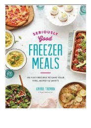 [PDF] Download Seriously Good Freezer Meals 2018 175 Easy  Tasty Meals You Really Want to Eat Full pages