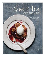 [PDF] Download Sweeter Off the Vine Fruit Desserts for Every Season Full pages