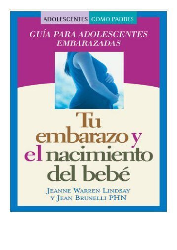 [PDF] Download Tu Embarazo Y El Nacimiento Del Bebe Guia Para Adolescentes Embarazadas Teen Pregnancy