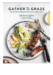 [PDF] Gather  Graze 120 Favorite Recipes for Tasty Good Times Full pages