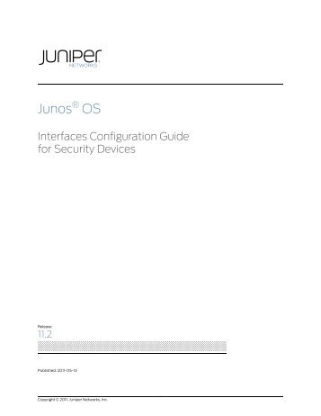 Junos OS Interfaces Configuration Guide for ... - Juniper Networks