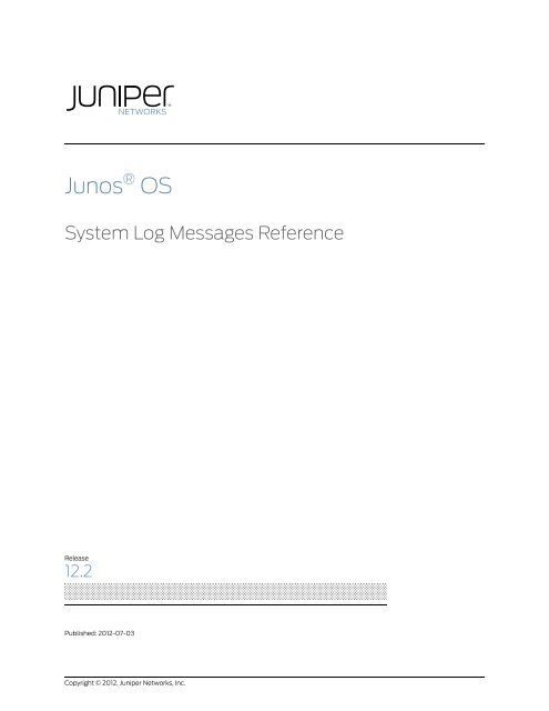 Junos OS System Log Messages Reference - Juniper Networks