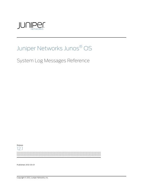 Junos OS System Log Messages Reference - Juniper Networks