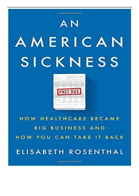 Best PDF An American Sickness How Healthcare Became Big Business and How You Can Take It Back Full Books