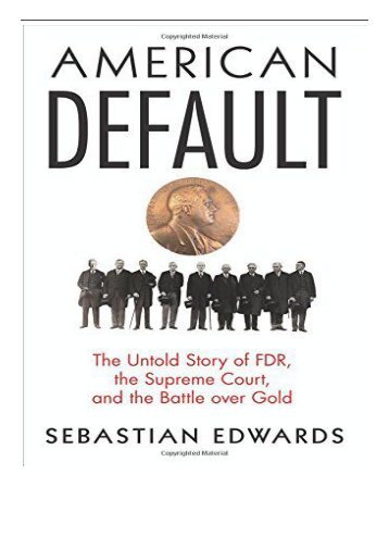 Best PDF American Default The Untold Story of FDR the Supreme Court and the Battle over Gold Full eBook