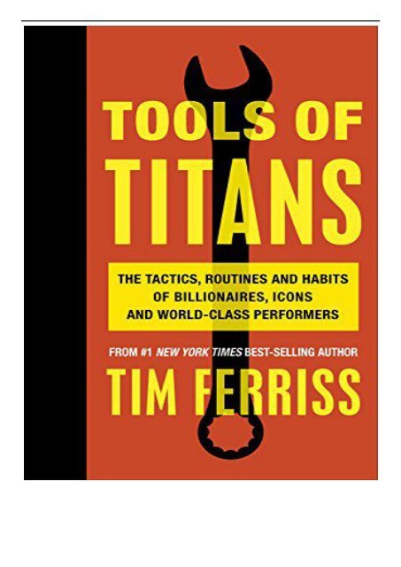 Best PDF Tools of Titans The Tactics Routines and Habits of Billionaires Icons and World-Class Performers