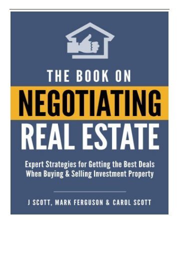 [PDF] Download The Book on Negotiating Real Estate Expert Strategies for Getting the Best Deals When