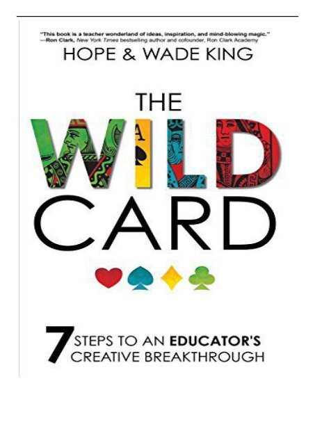 [PDF] The Wild Card 7 Steps to an Educator&#039;s Creative Breakthrough Full Online