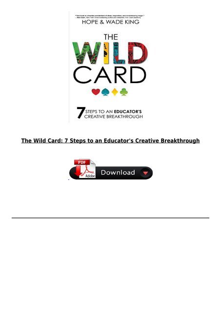 [PDF] The Wild Card 7 Steps to an Educator&#039;s Creative Breakthrough Full Online