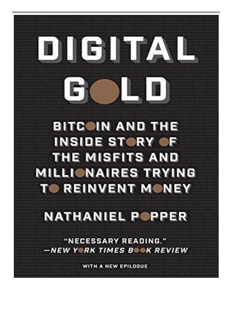 Best PDF Digital Gold Bitcoin and the Inside Story of the Misfits and Millionaires Trying to Reinvent