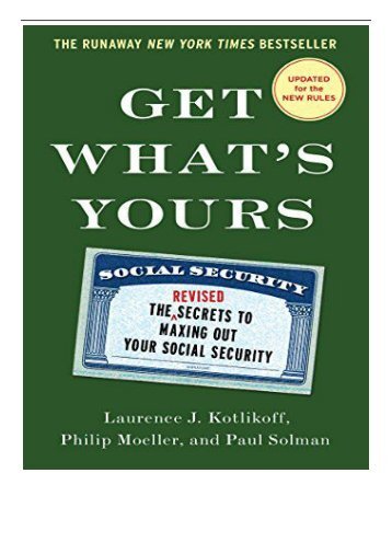 Best PDF Get What&#039;s Yours The Secrets to Maxing Out Your Social Security Full Books