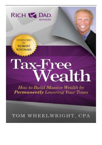 Best PDF Tax-Free Wealth How to Build Massive Wealth by Permanently Lowering Your Taxes Rich Dad Advisors