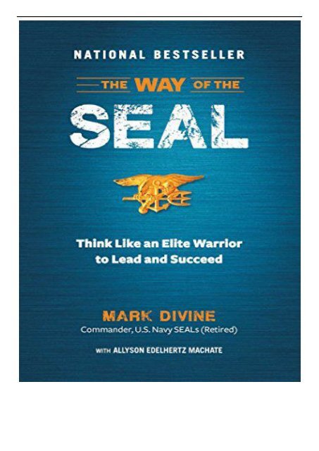 [PDF] Download The Way of the SEAL Think Like an Elite Warrior to Lead and Succeed Full Online
