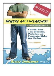 [PDF] Download Where Am I Wearing a Global Tour to the Countries Factories and People That Make Our