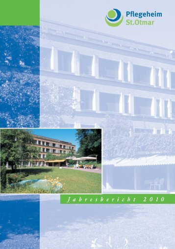 Jahresbericht 2010:Jahresbericht Pflegeheim_2 - Pflegeheim St.Otmar