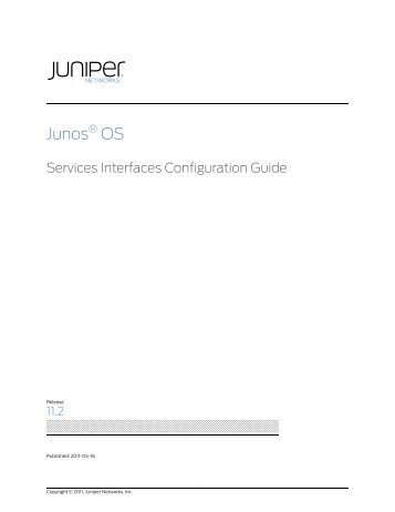 Junos OS Services Interfaces Configuration Guide - Juniper Networks