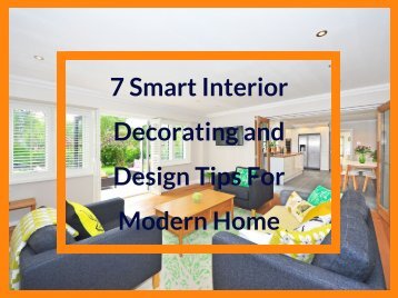 7 Smart Interior Decorating and Design Tips For Modern Home
