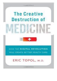 eBook The Creative Destruction of Medicine How the Digital Revolution Will Create Better Health Care