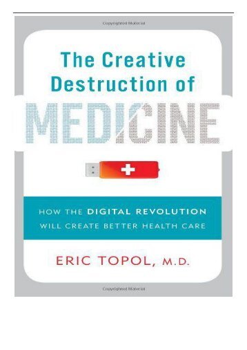 eBook The Creative Destruction of Medicine How the Digital Revolution Will Create Better Health Care