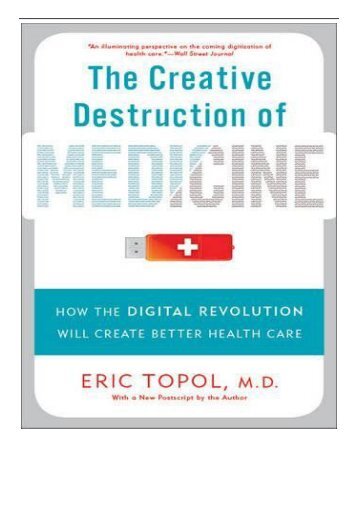 eBook The Creative Destruction of Medicine Revised and Expanded Edition  How the Digital Revolution