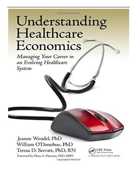 eBook Understanding Healthcare Economics Managing Your Career in an Evolving Healthcare System Free
