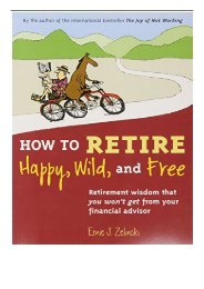 [PDF] How to Retire Happy Wild and Free Retirement Wisdom That You Won't Get from Your Financial Advisor