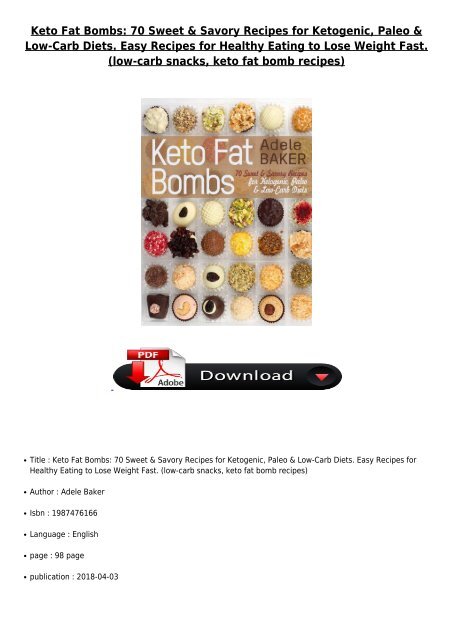 [PDF] Keto Fat Bombs 70 Sweet  Savory Recipes for Ketogenic Paleo  Low-Carb Diets. Easy Recipes for