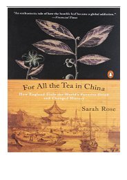 PDF Download For All the Tea in China How England Stole the World's Favorite Drink and Changed History