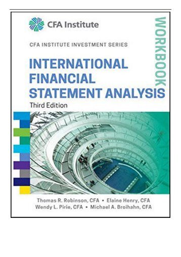 PDF Download International Financial Statement Analysis Workbook Third Edition CFA Institute Investment