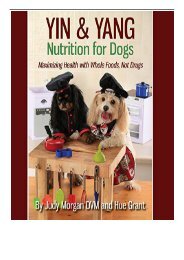 [PDF] Yin  Yang Nutrition for Dogs Maximizing Health with Whole Foods Not Drugs Full ePub