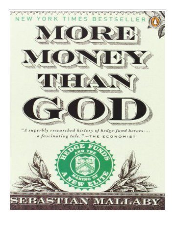 PDF Download More Money Than God Hedge Funds and the Making of a New Elite Council on Foreign Relations