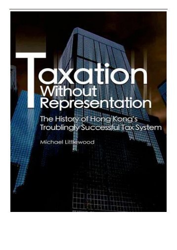 PDF Download Taxation without Prepresentation 2010 The History of Hong Kong&#039;s Troublingly Successful