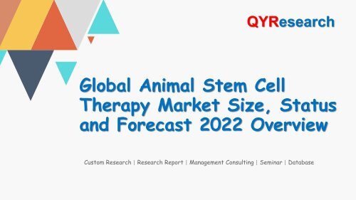 Global Animal Stem Cell Therapy Market Size, Status and Forecast 2022 Overview
