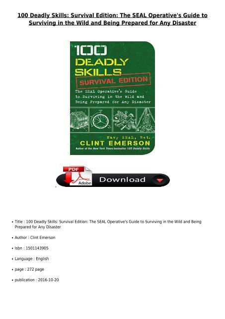 Download PDF 100 Deadly Skills Survival Edition The SEAL Operative&#039;s Guide to Surviving in the Wild