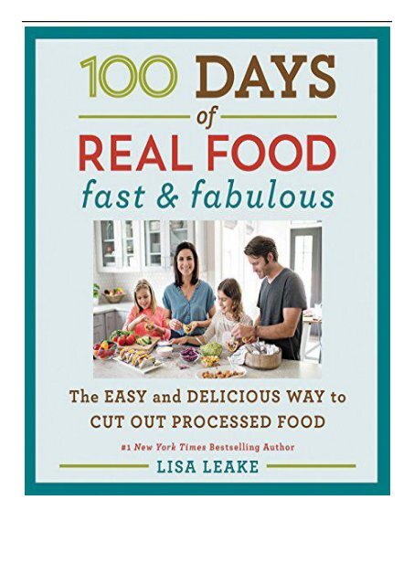 Download Pdf 100 Days Of Real Food Fast Fabulous The Easy And Delicious Way To Cut