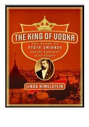 PDF Download The King of Vodka The Story of Pyotr Smirnov and the Upheaval of an Empire Full Online